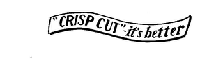 "CRISP CUT"-IT'S BETTER logo