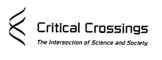 CRITICAL CROSSINGS THE INTERSECTION OF SCIENCE AND SOCIETY logo