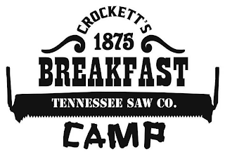 CROCKETT'S BREAKFAST CAMP 1875 TENNESSEE SAW CO. logo