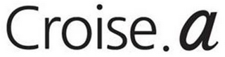 CROISE.A