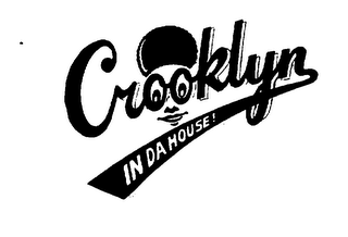 CROOKLYN IN DA HOUSE! logo