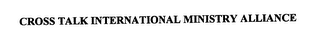 CROSS TALK INTERNATIONAL MINISTRY ALLIANCE logo