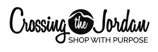 CROSSING THE JORDAN SHOP WITH PURPOSE logo