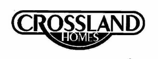 CROSSLAND HOMES