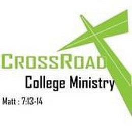 CROSSROAD COLLEGE MINISTRY MATT 7:13-14 logo