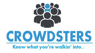 CROWDSTERS KNOW WHAT YOU'RE WALKIN' INTO . . . logo