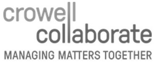 CROWELL COLLABORATE MANAGING MATTERS TOGETHER logo