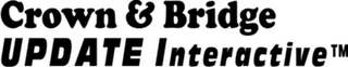 CROWN & BRIDGE UPDATE INTERACTIVE logo