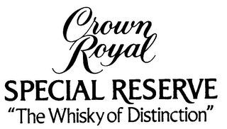 CROWN ROYAL SPECIAL RESERVE "THE WHISKY OF DISTINCTION" logo