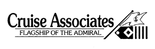 CRUISE ASSOCIATES FLAGSHIP OF THE ADMIRAL logo