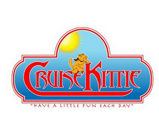 CRUISE KITTIE "HAVE A LITTLE FUN EACH DAY" logo