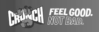 CRUNCH FEEL GOOD. NOT BAD. logo