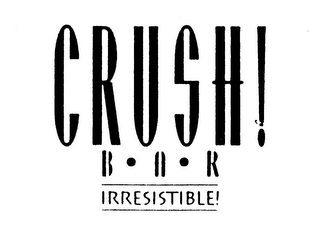 CRUSH! BAR IRRESISTIBLE! logo