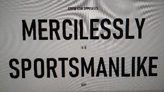 CRUSH YOUR OPPONENTS MERCILESSLY IN A SPORTSMANLIKE WAY logo