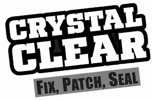 CRYSTAL CLEAR FIX, PATCH, SEAL logo