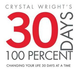 CRYSTAL WRIGHT'S 30 DAYS 100 PERCENT CHANGING YOUR LIFE 30 DAYS AT A TIME logo