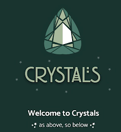 CRYSTALS WELCOME TO CRYSTALS AS ABOVE, SO BELOW logo
