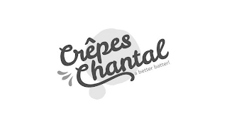 CRÊPES CHANTAL A BETTER BATTER! logo