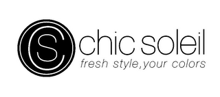 CS CHIC SOLEIL FRESH STYLE, YOUR COLORS logo