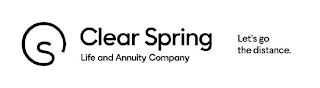 CS CLEAR SPRING LIFE AND ANNUITY COMPANY LET'S GO THE DISTANCE. logo