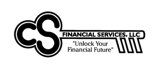 CS FINANCIAL SERVICES, LLC "UNLOCK YOUR FINANCIAL FUTURE" logo
