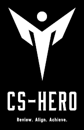 CS-HERO REVIEW. ALIGN. ACHIEVE. logo