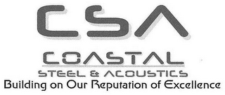 CSA COASTAL STEEL & ACOUSTICS BUILDING ON OUR REPUTATION OF EXCELLENCE logo