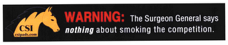 CSI CSIPADS.COM WARNING: THE SURGEON GENERAL SAYS NOTHING ABOUT SMOKING THE COMPETITION. logo