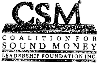 CSM COALITION FOR SOUND MONEY LEADERSHIP FOUNDATION INC. logo