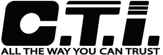 C.T.I. ALL THE WAY YOU CAN TRUST logo