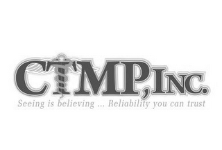 CTMP, INC. SEEING IS BELIEVING ... RELIABILITY YOU CAN TRUST logo