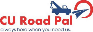 CU ROAD PAL ALWAYS HERE WHEN YOU NEED US. logo