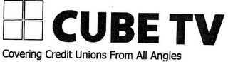 CUBE TV COVERING CREDIT UNIONS FROM ALL ANGLES logo