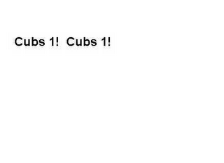 CUBS 1! CUBS 1! logo