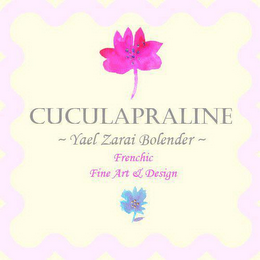 CUCULAPRALINE ~ YAEL ZARAI BOLENDER ~ FRENCHIC FINE ART & DESIGN logo