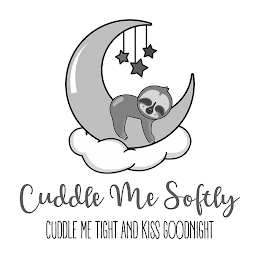 CUDDLE ME SOFTLY CUDDLE ME TIGHT AND KISS GOODNIGHT logo