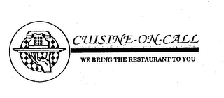 CUISINE-ON-CALL WE BRING THE RESTAURANT TO YOU logo