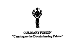 CULINARY FUSION "CATERING TO THE DISCRIMINATING PALETTE" logo