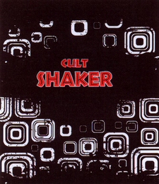 CULT SHAKER