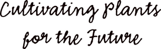 CULTIVATING PLANTS FOR THE FUTURE logo
