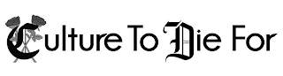 CULTURE TO DIE FOR logo