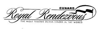 CUNARD ROYAL RENDEZVOUS THE MOST FAMOUS OCEAN LINERS IN THE WORLD logo