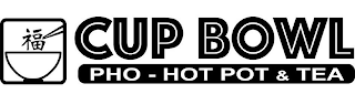 CUP BOWL PHO - HOT POT & TEA
