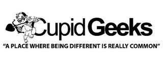 CUPID GEEKS "A PLACE WHERE BEING DIFFERENT IS REALLY COMMON" logo