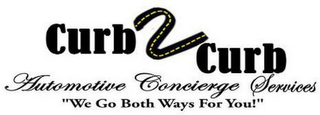 CURB 2 CURB AUTOMOTIVE CONCIERGE SERVICES "WE GO BOTH WAYS FOR YOU!" logo