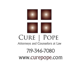 CURE|POPE ATTORNEYS AND COUNSELORS AT LAW 719-346-7080 WWW.CUREPOPE.COM logo
