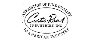 CURTIS RAND INDUSTRIES INC. A TRADITION OF FINE QUALITY TO AMERICAN INDUSTRY logo