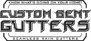 CUSTOM BENT GUTTERS KNOW WHAT'S GOING ON YOUR HOME! SEAMLESS RAIN GUTTERS logo