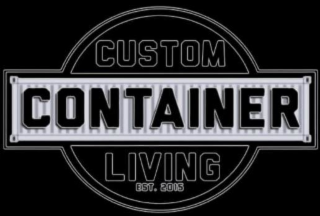 CUSTOM CONTAINER LIVING EST. 2015 logo