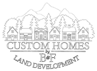 CUSTOM HOMES BY B&F LAND DEVELOPMENT logo